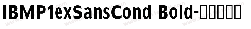 IBMP1exSansCond Bold字体转换